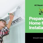 9 Simple Steps on How to Prepare Your Home for AC Installation