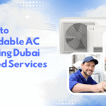 Guide to Affordable AC Cleaning Dubai – Trusted Services