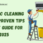 Home AC Cleaning Dubai:Proven Tips & Cost Guide for 2025