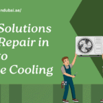 Smart Solutions for AC Repair in Dubai to Improve Cooling