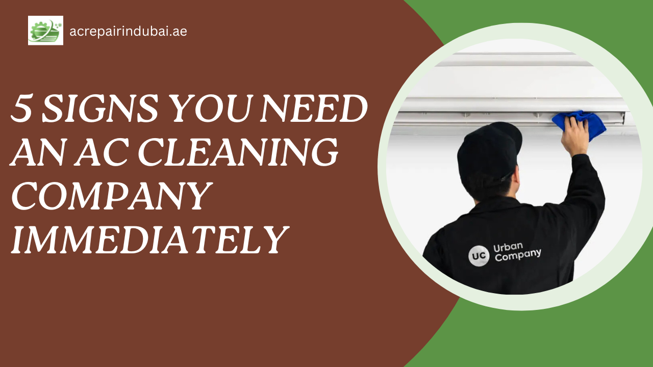 You are currently viewing 5 Signs You Need an AC Cleaning Company Immediately