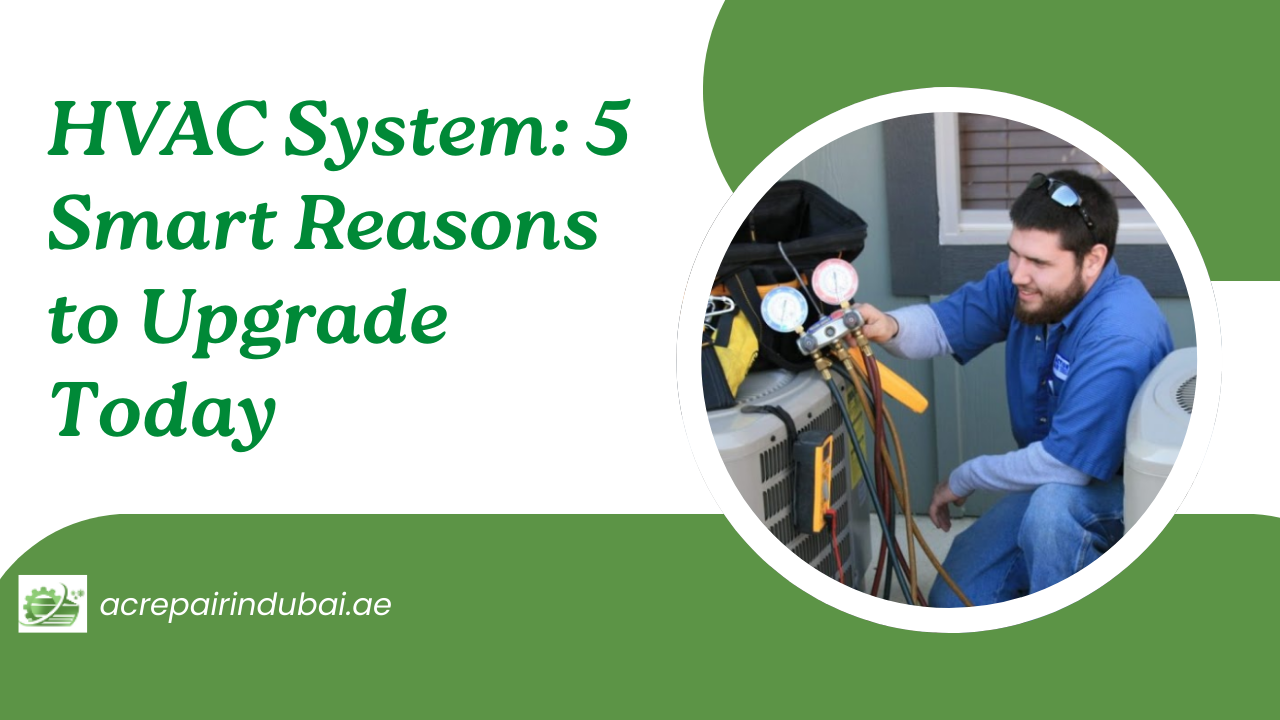 You are currently viewing HVAC System: 5 Smart Reasons to Upgrade Today