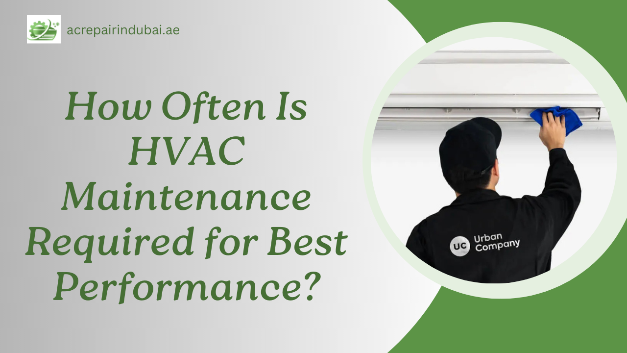 You are currently viewing How Often Is HVAC Maintenance Required for Best Performance?