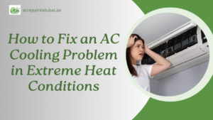 How to Fix an AC Cooling Problem in Extreme Heat Conditions