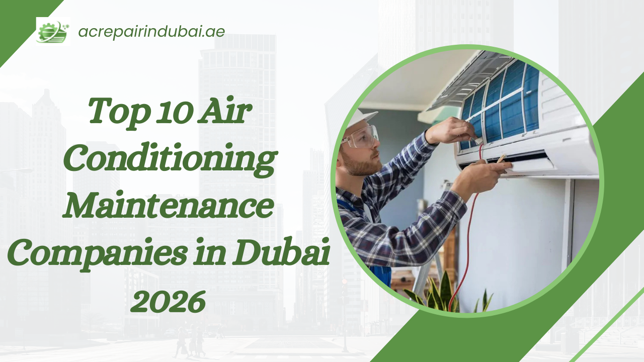 You are currently viewing Top 10 Air Conditioning Maintenance Companies in Dubai 2026