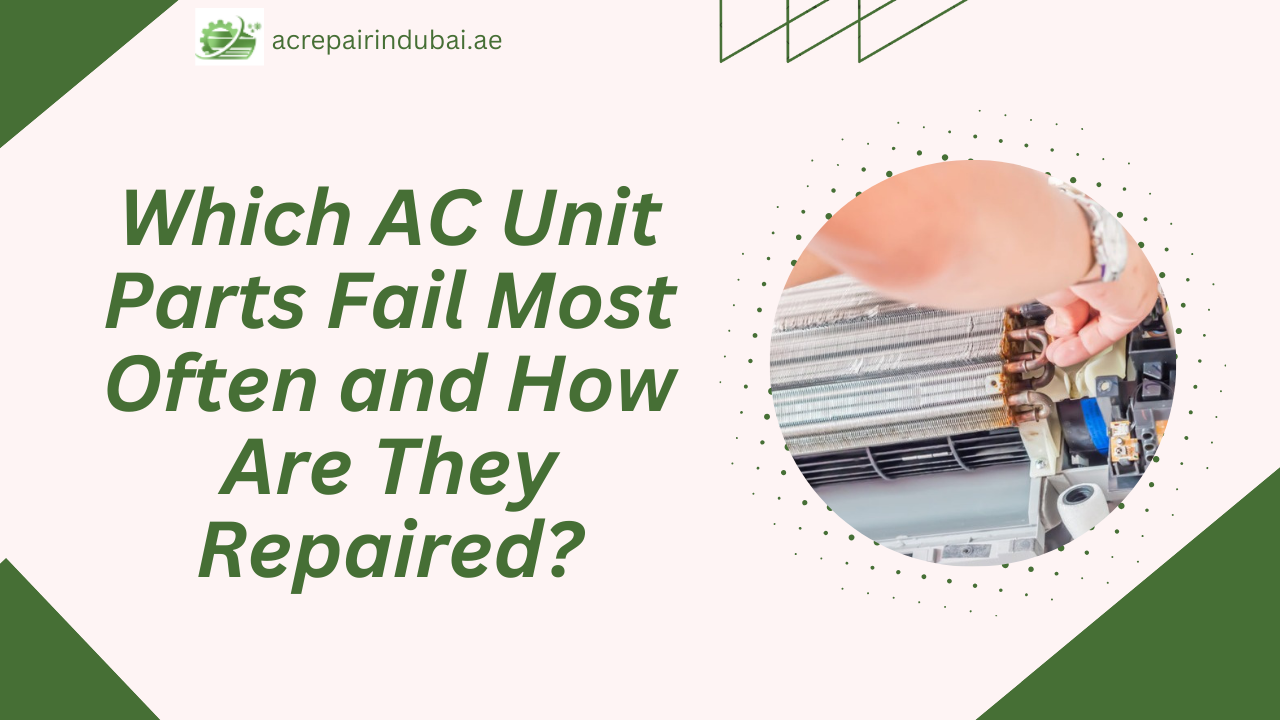 You are currently viewing Which AC Unit Parts Fail Most Often and How Are They Repaired?