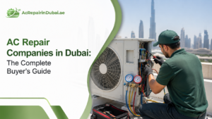 Read more about the article  AC Repair Companies in Dubai: The Complete Buyer’s Guide