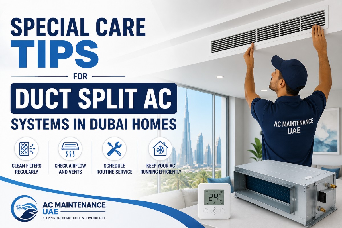 You are currently viewing Special Care Tips for Duct Split AC Systems in Dubai Homes